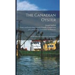 The Canadian Oyster [microform]