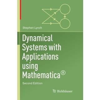 Dynamical Systems with Applications Using Mathematica® (4, 2018) | Stephen Lynch