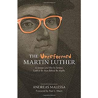 The Unreformed Martin Luther