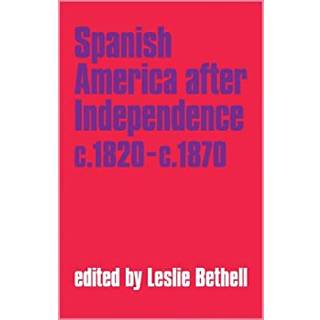 Spanish America after Independence, c.1820–c.1870