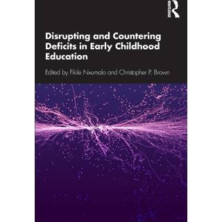 Disrupting and Countering Deficits in Early Childhood Education