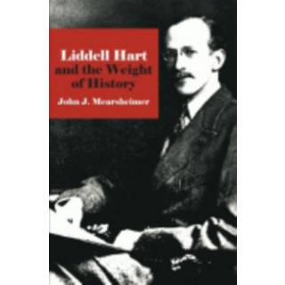 Liddell Hart and the Weight of History