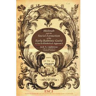 Mishnah and the Social Formation of the Early Rabbinic Guild