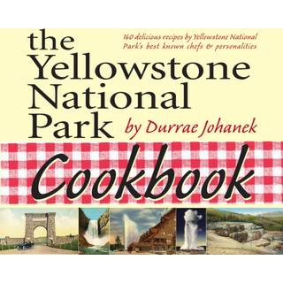 The Yellowstone National Park Cookbook