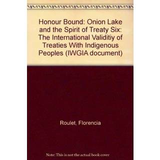 Honour Bound: Onion Lake and the Spirit of Treaty Six