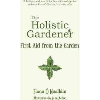 The Holistic Gardener: First Aid from the Garden