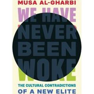 We Have Never Been Woke