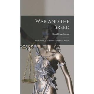 War and the Breed; the Relation of war to the Downfall of Nations
