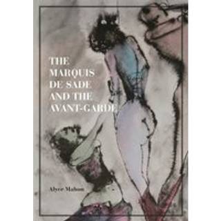 The Marquis de Sade and the Avant-Garde