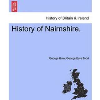 History of Nairnshire. Second Edition