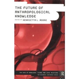 The Future of Anthropological Knowledge