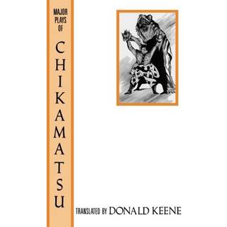 The Major Plays of Chikamatsu