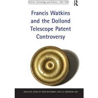 Francis Watkins and the Dollond Telescope Patent Controversy