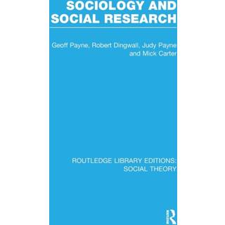 Sociology and Social Research (RLE Social Theory)