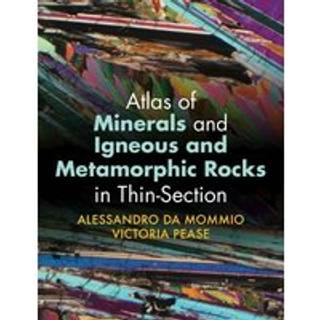Atlas of Minerals and Igneous and Metamorphic Rocks in Thin-Section