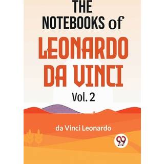 The Notebooks of Leonardo Da Vinci