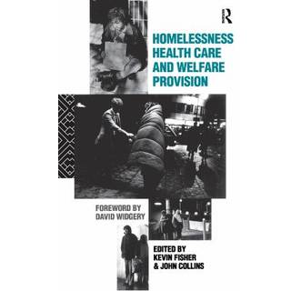 Homelessness, Health Care and Welfare Provision