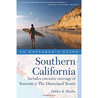 Explorer′s Guide Southern California – Includes Extensive Coverage of Yosemite (4, 2011) | Debbie K. Hardin