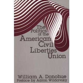The Politics of the American Civil Liberties Union