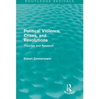 Political Violence, Crises and Revolutions (Routledge Revivals)