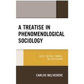 A Treatise in Phenomenological Sociology
