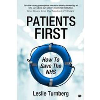 Patients First: How to Save the NHS