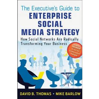 The Executive's Guide to Enterprise Social Media Strategy