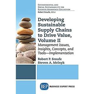 Developing Sustainable Supply Chains to Drive Value, Volume II