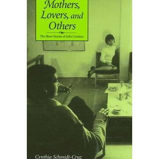 Mothers, Lovers, and Others