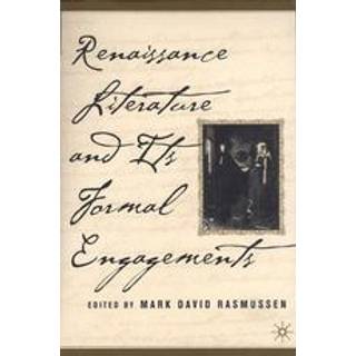 Renaissance Literature and its Formal Engagements