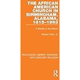 The African American Church in Birmingham, Alabama, 1815-1963