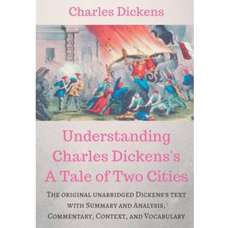 Understanding Charles Dickens's A Tale of Two Cities