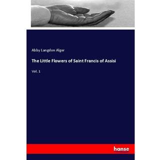 The Little Flowers of Saint Francis of Assisi