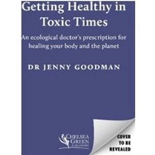 Getting Healthy in Toxic Times