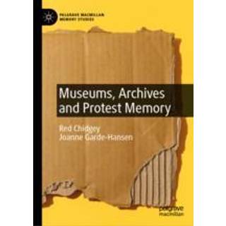 Museums, Archives and Protest Memory