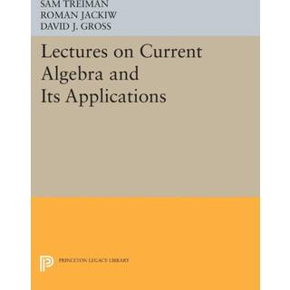 Lectures on Current Algebra and Its Applications
