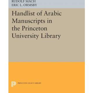 Handlist of Arabic Manuscripts (New Series) in the Princeton University Library