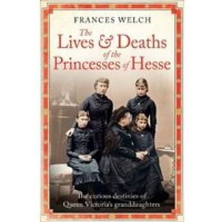 The Lives and Deaths of the Princesses of Hesse