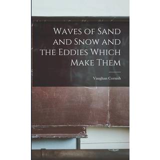 Waves of Sand and Snow and the Eddies Which Make Them