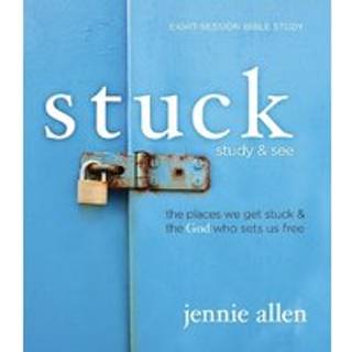 Stuck Bible Study Guide plus Streaming Video, Updated Edition