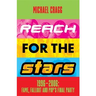 Reach for the Stars: 1996–2006: Fame, Fallout and Pop’s Final Party