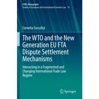 The WTO and the New Generation EU FTA Dispute Settlement Mechanisms