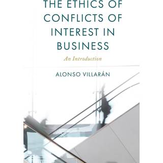 The Ethics of Conflicts of Interest in Business