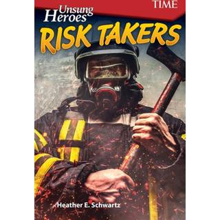Unsung Heroes: Risk Takers