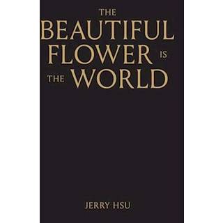 The Beautiful Flower is the World