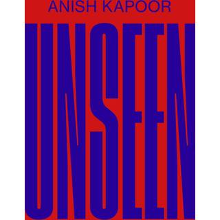 ANISH KAPOOR – Unseen