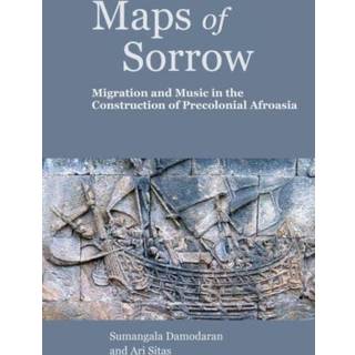 Maps of Sorrow – Migration and Music in the Construction of Precolonial AfroAsia