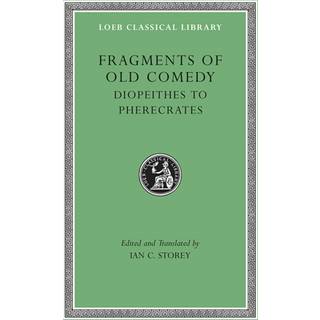 Fragments of Old Comedy, Volume II: Diopeithes to Pherecrates