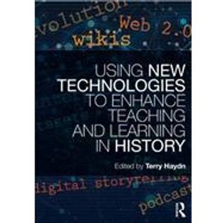 Using New Technologies to Enhance Teaching and Learning in History