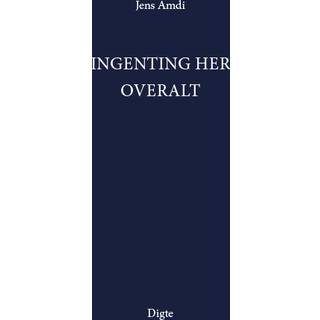 Ingenting her overalt